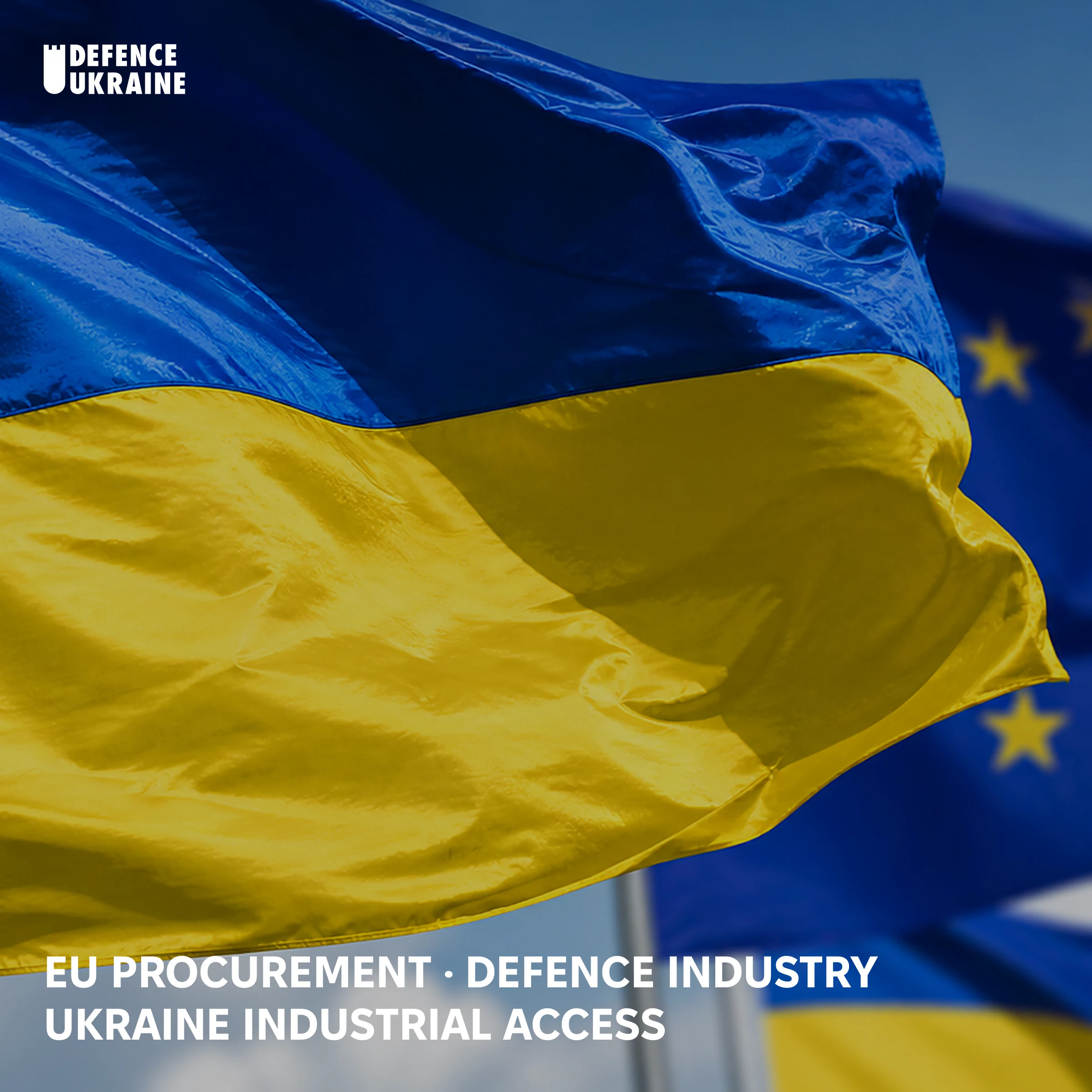 Ukrainian and European Union flags waving together, the visual symbol of the institutional partnership financing SAFE and the €60 billion Ukraine Support Loan.